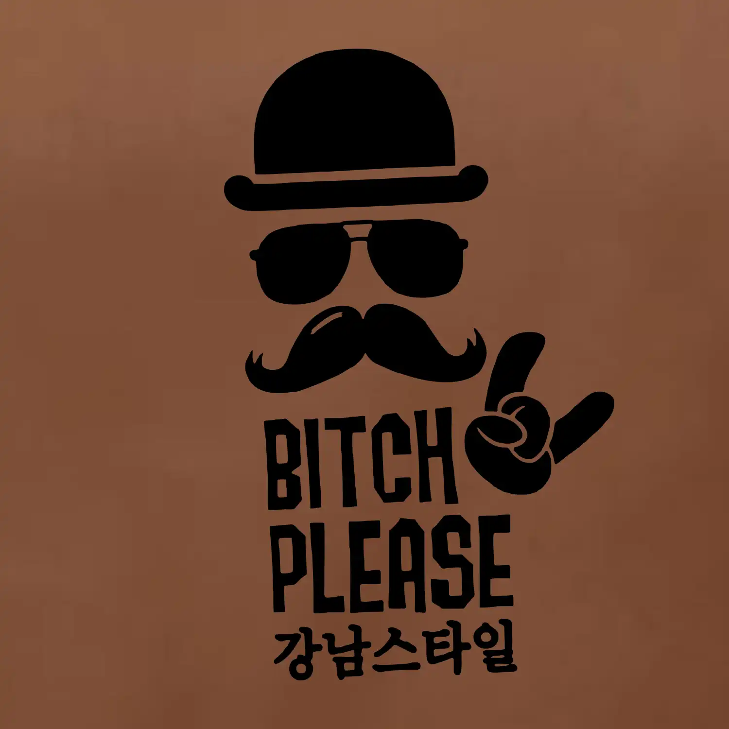 Bitch please! Mustache