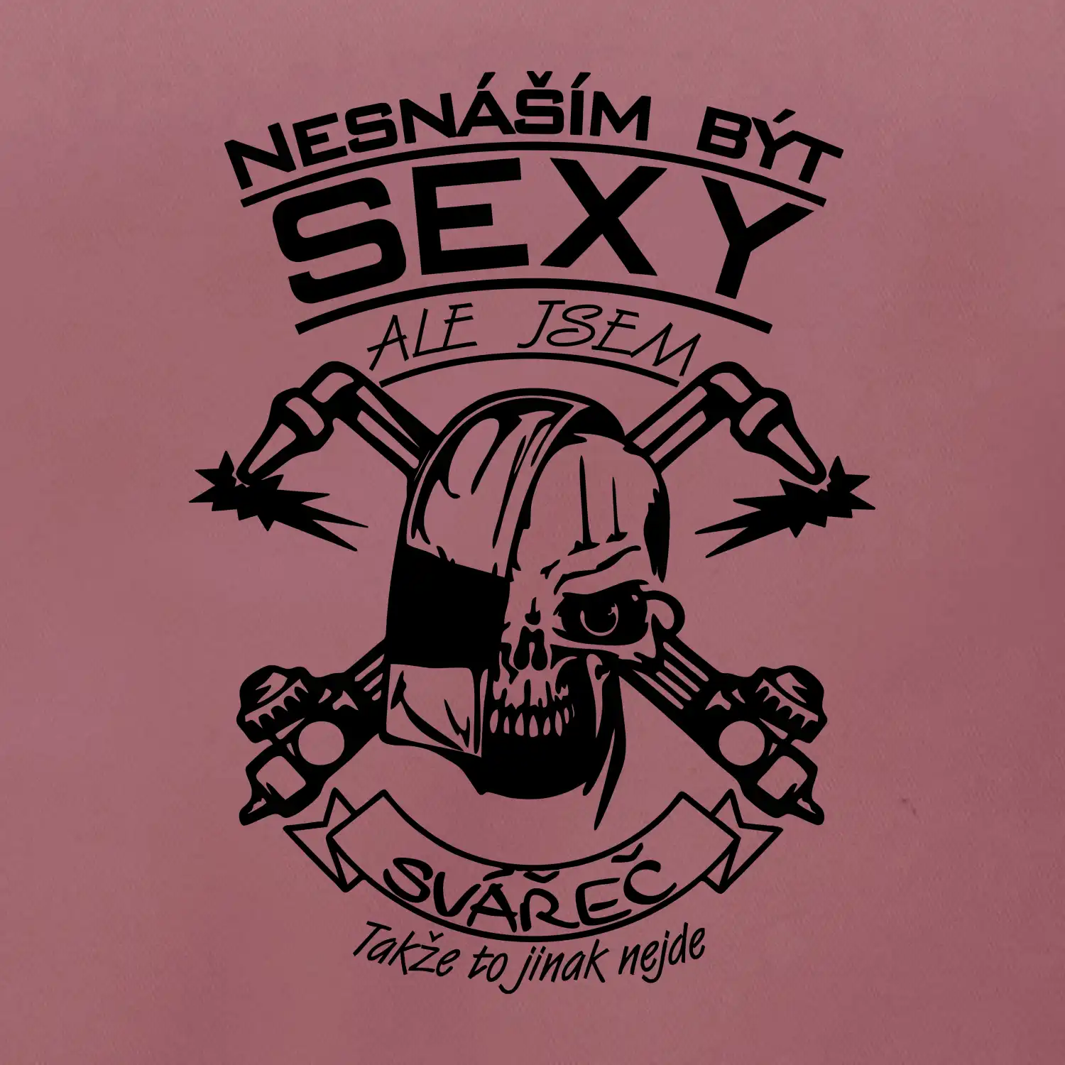 Nesnáším být sexy - svářeč