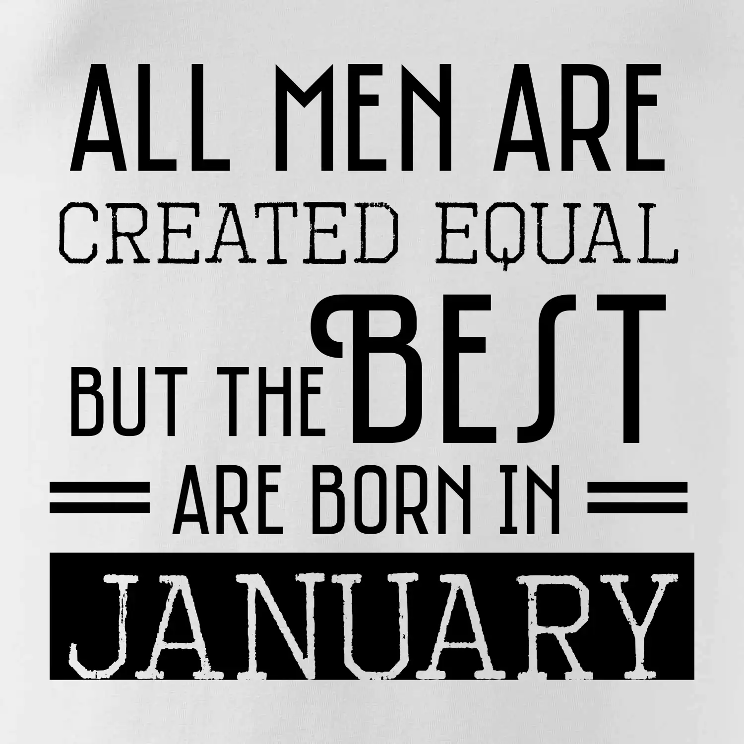All men are created equal january