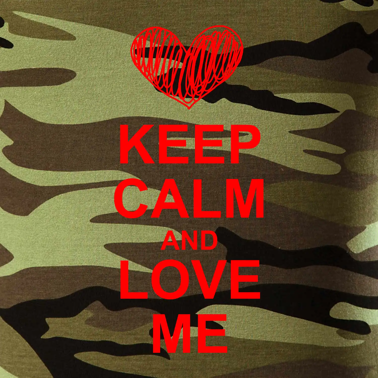 Keep calm and love me
