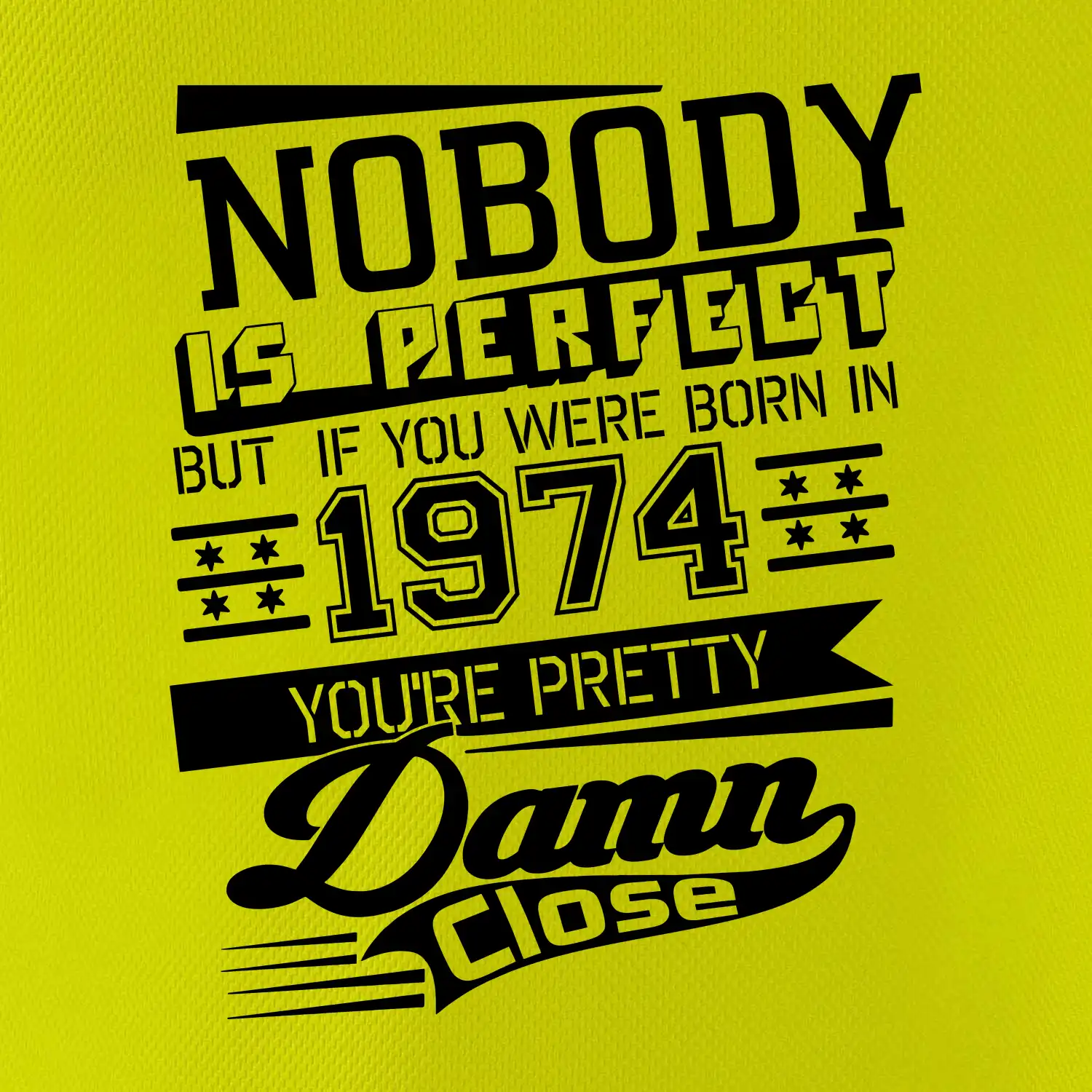 Nobody is perfect - 1974