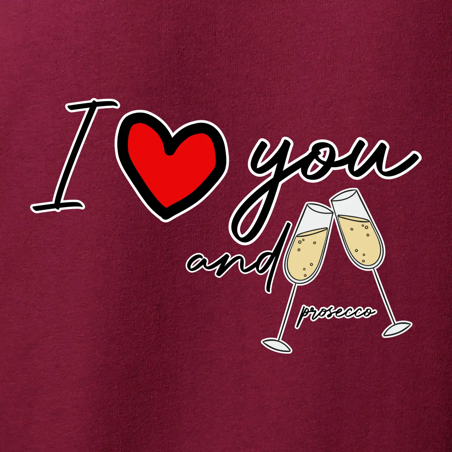 I love you and prosecco