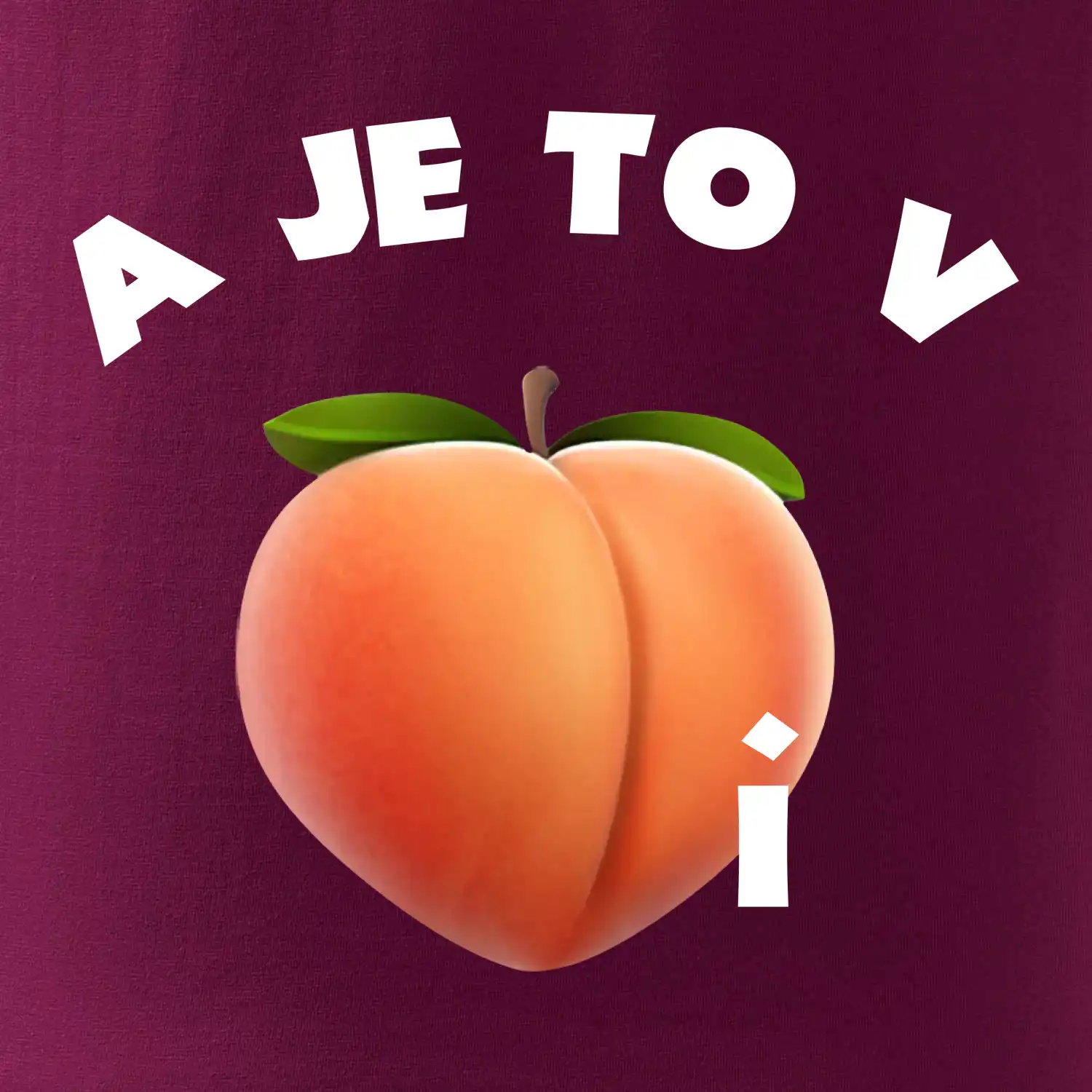 A je to v peachi