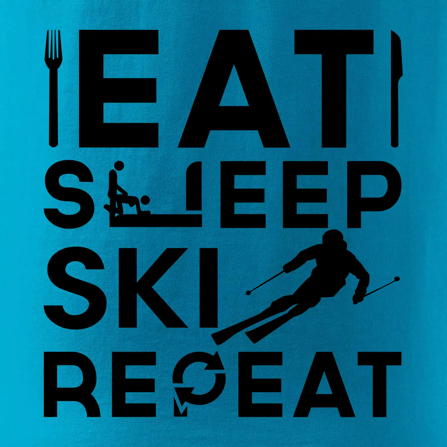 Eat sleep ski repeat