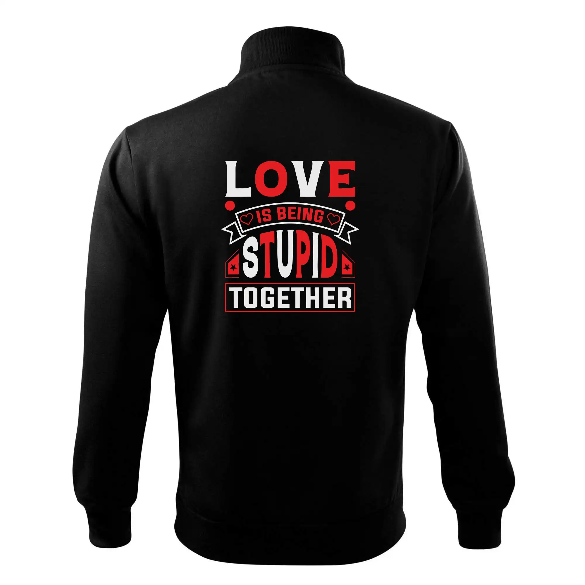 Love is being stupid together