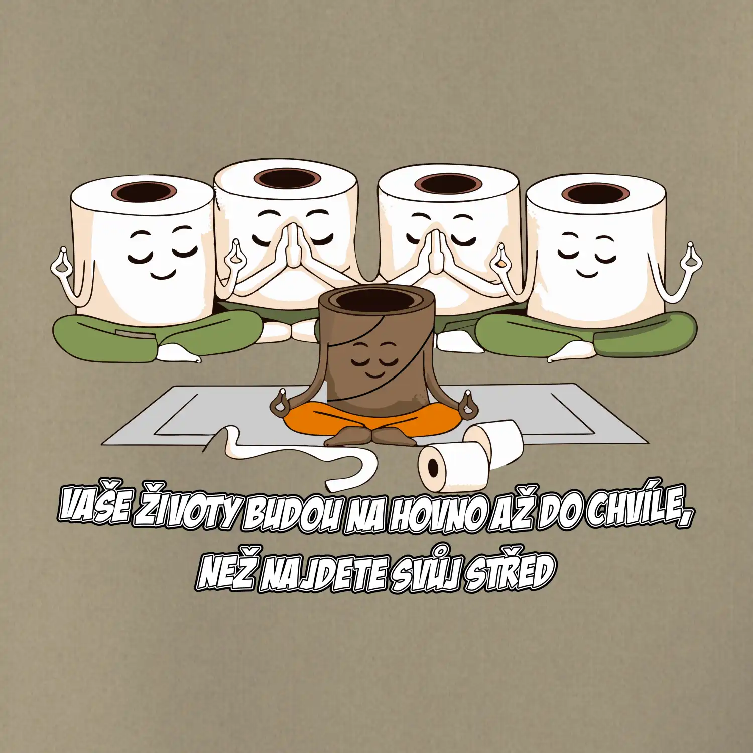 Vaše životy budou na hovno jóga