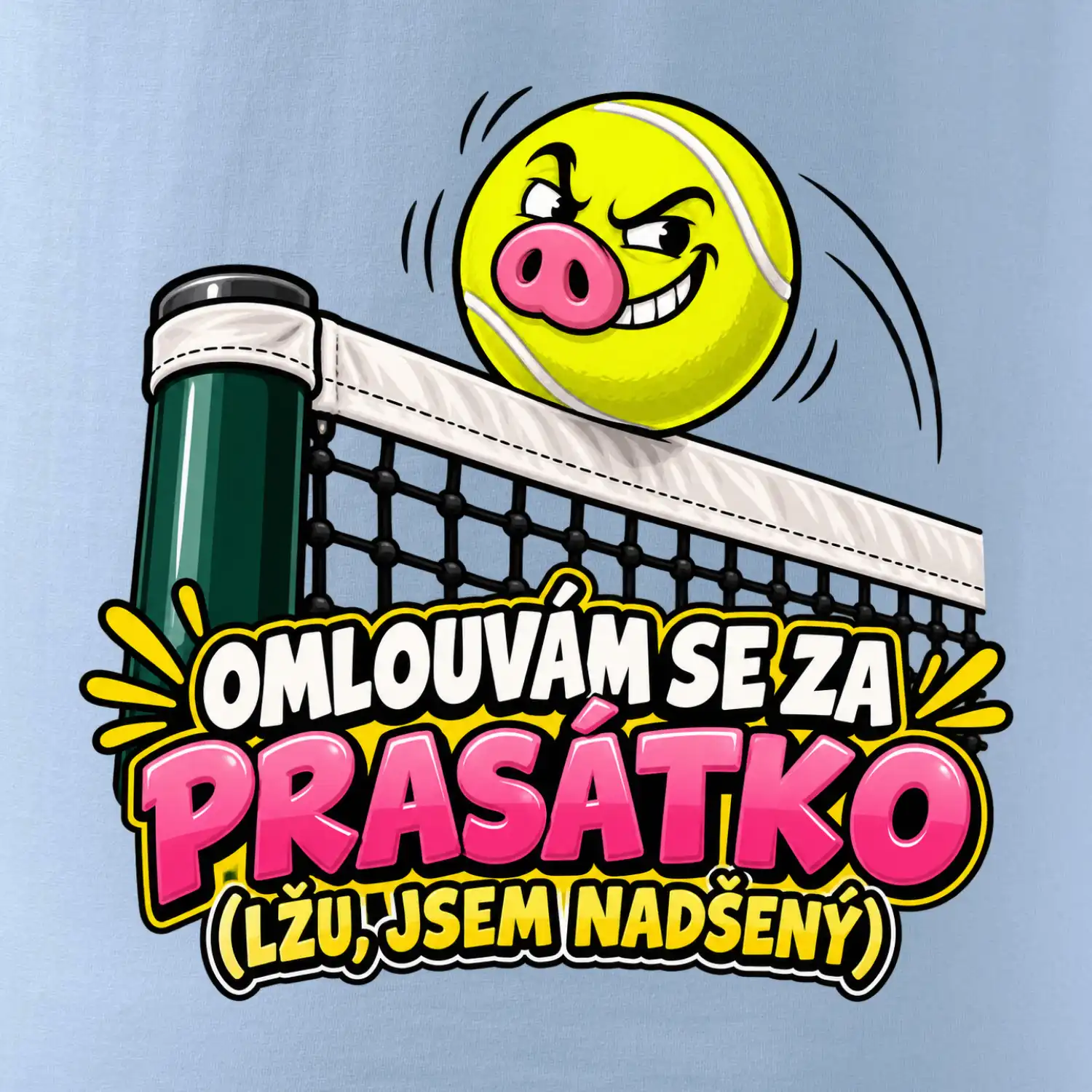 Tenis  -  Omlouvám se za prasátko
