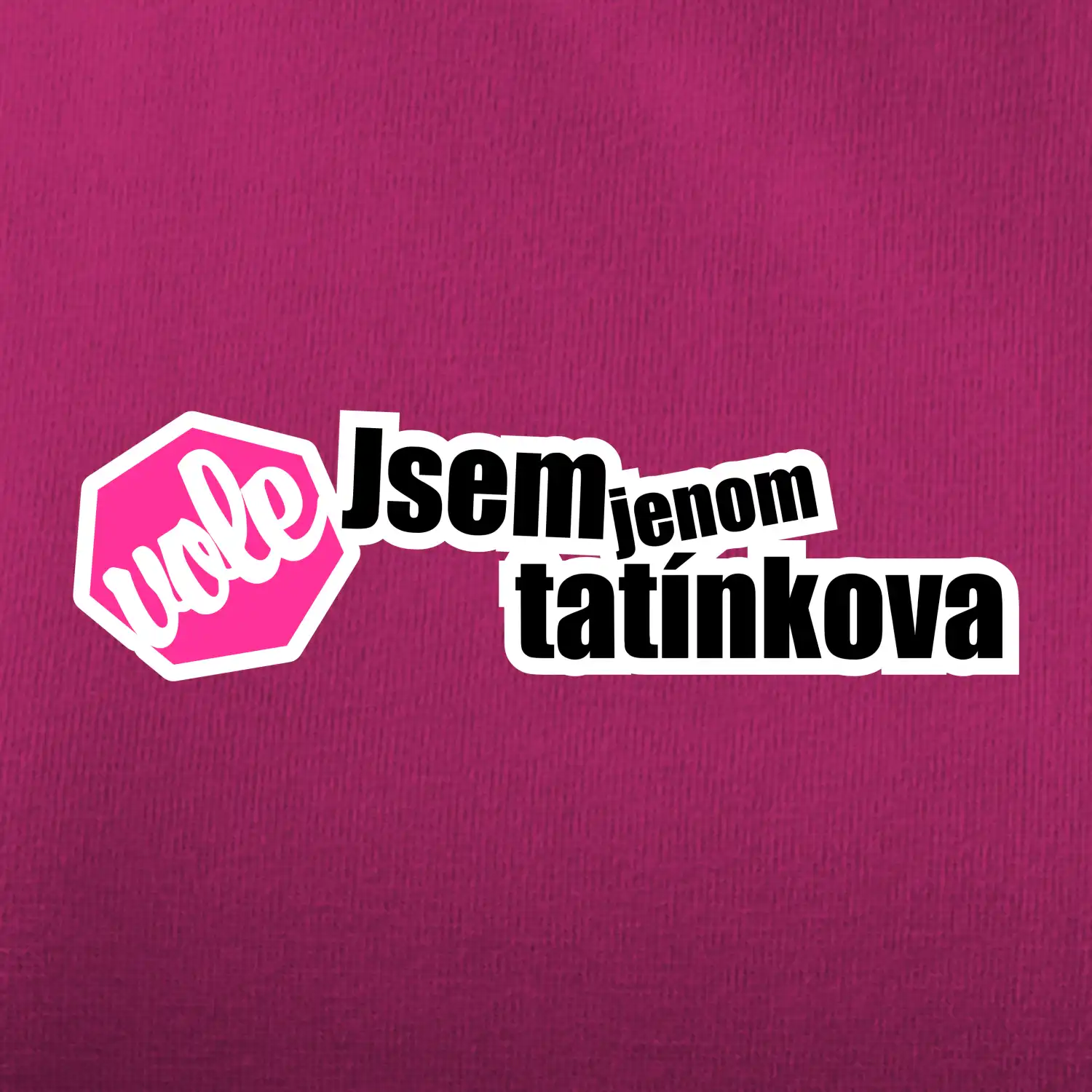 Jsem jenom tatínkova vole