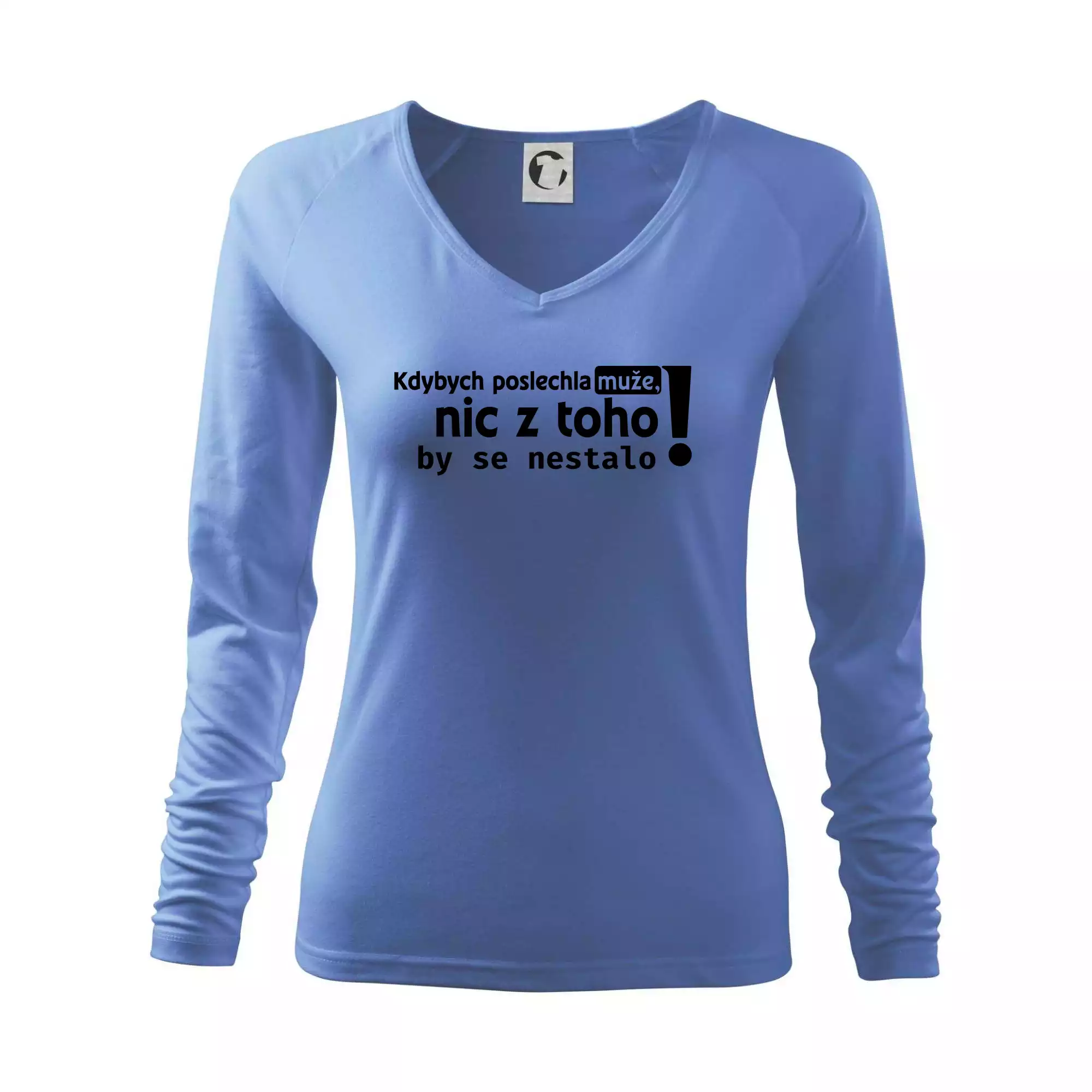 Kdybych poslechla muže, nic u toho by se nestalo