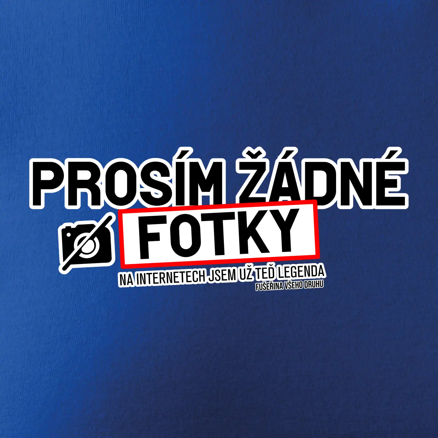 Prosím žádné fotky - fušeřina