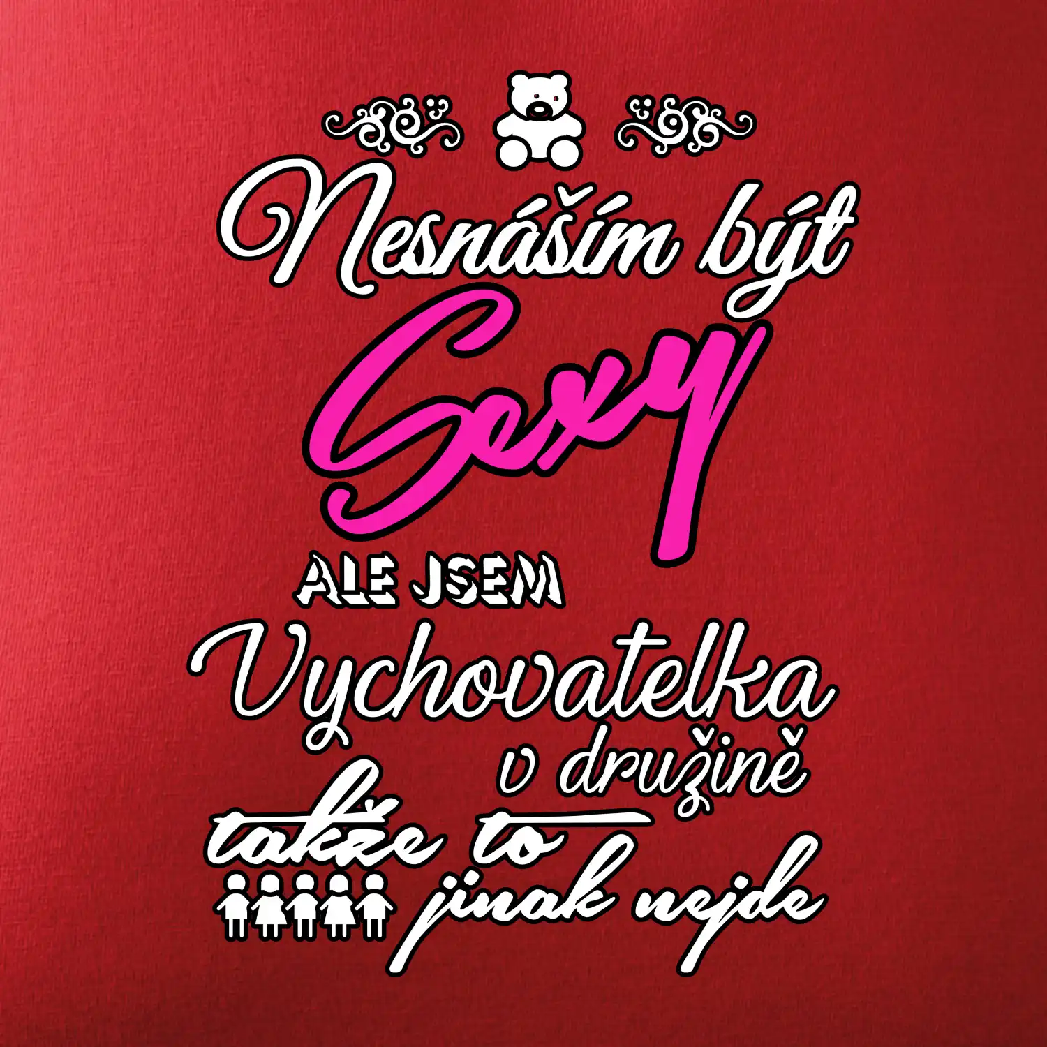 Nesnáším být sexy - vychovatelka v družině