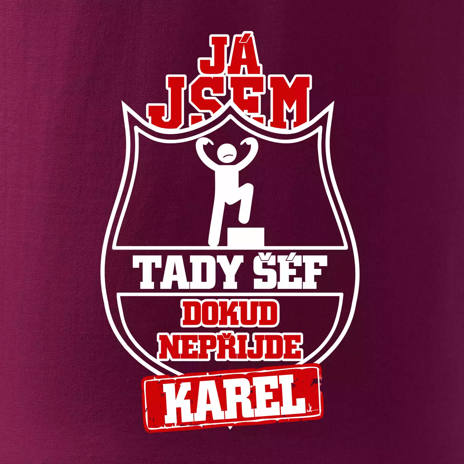 Já jsem tady šéf dokud nepřijde - Váš text