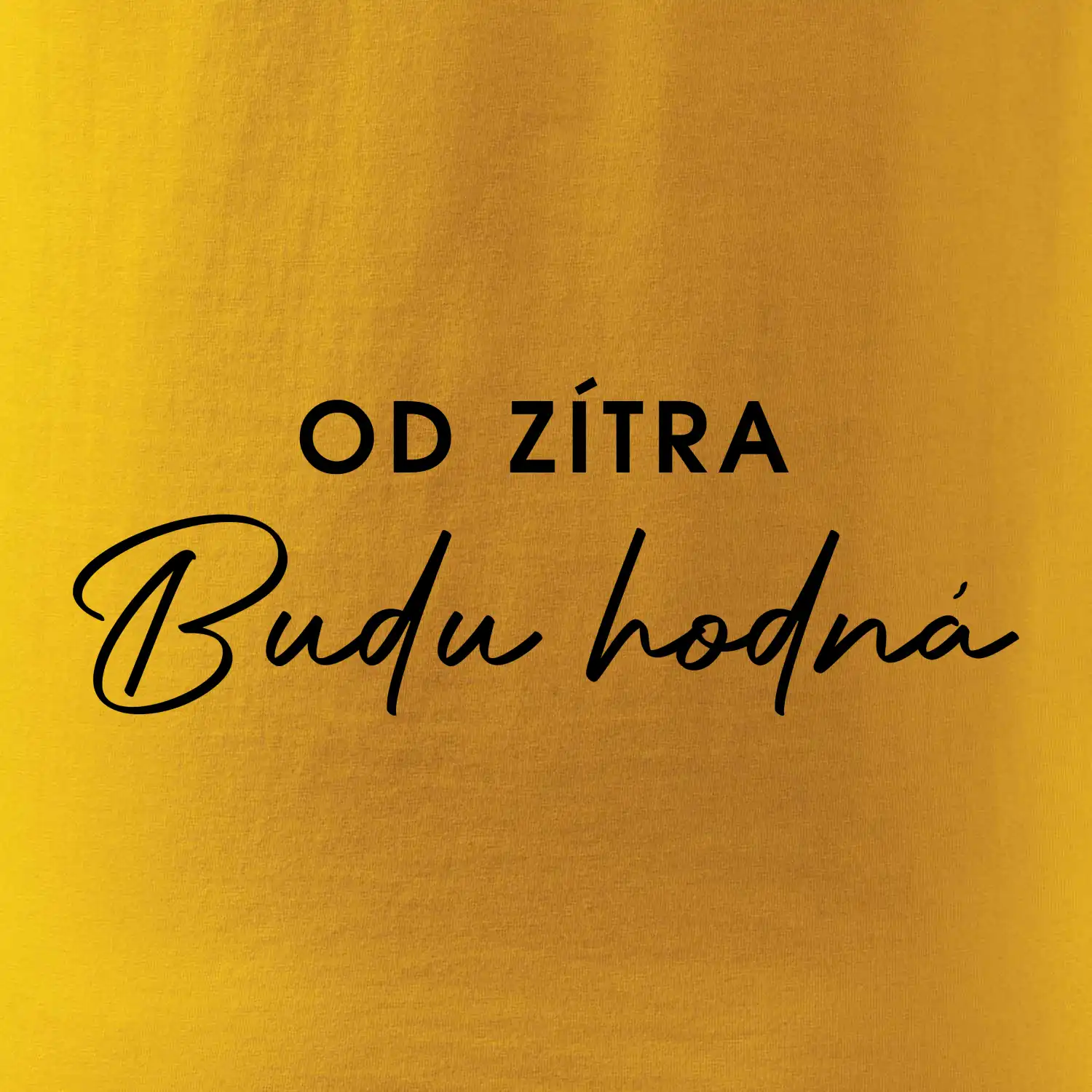 Od zítra budu hodná