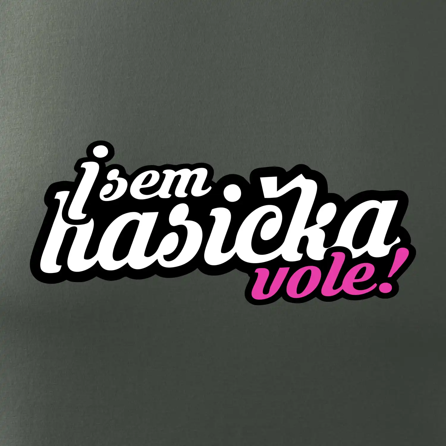 Jsem hasička vole!