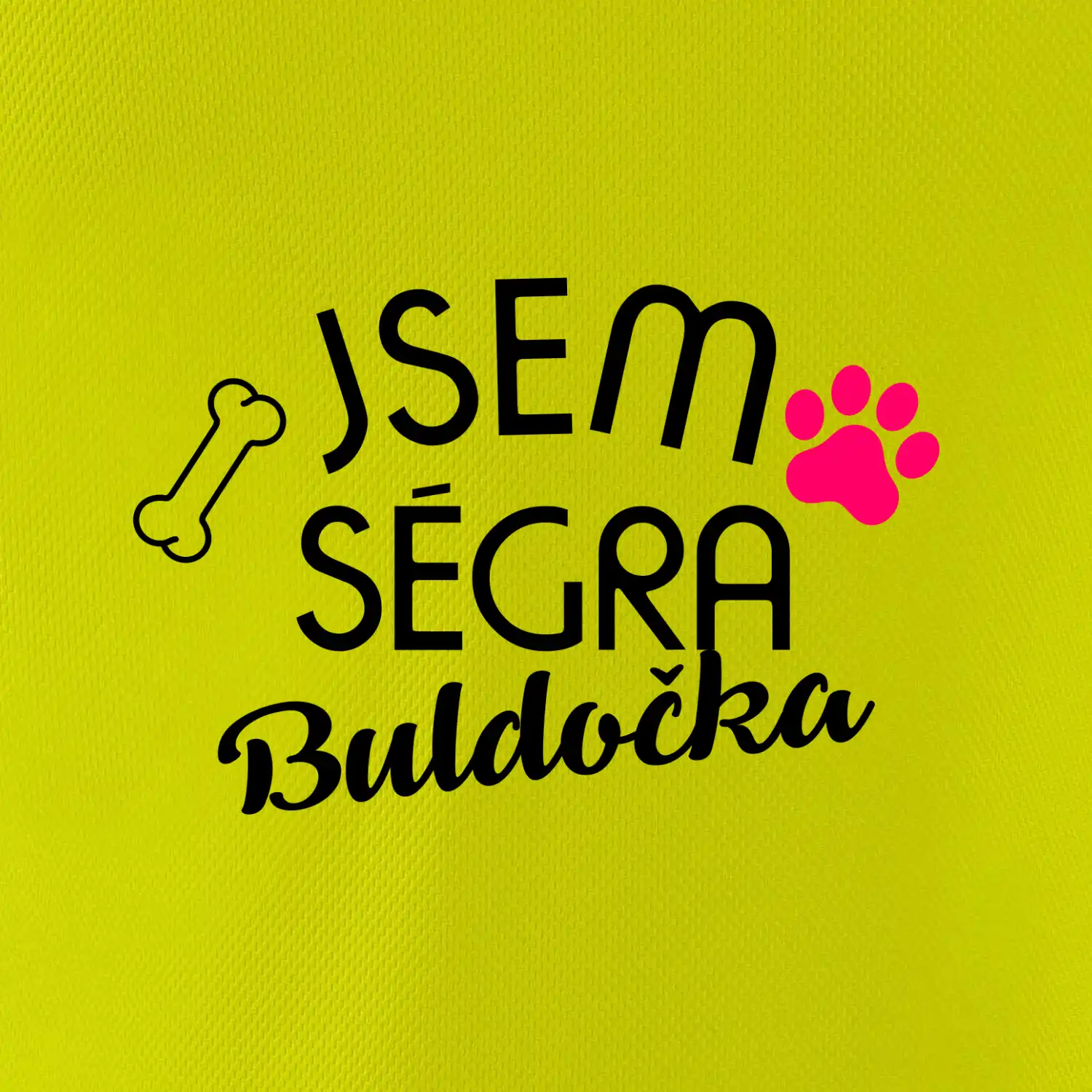 Jsem ségra Buldočka
