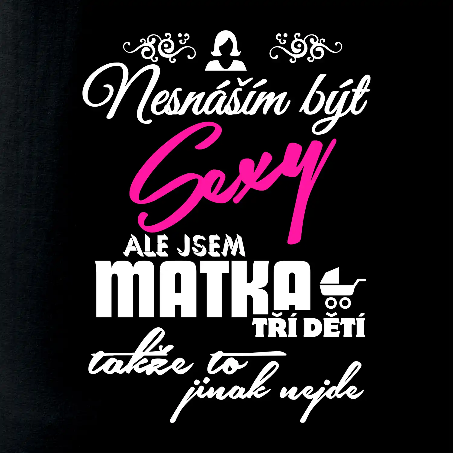 Nesnáším být sexy matka 3 dětí