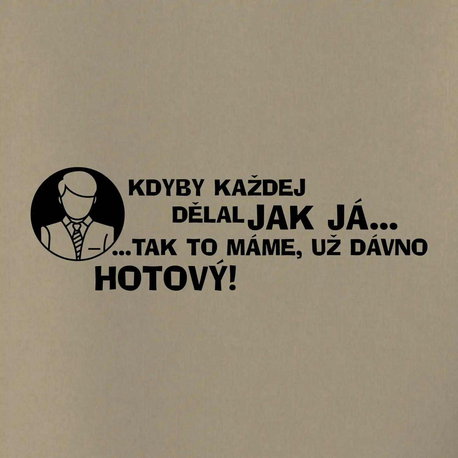 Manager - kdyby každej dělal jak já, tak to máme už dávno hotový