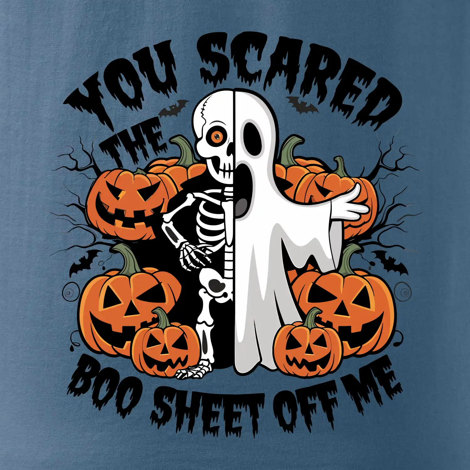 You scared