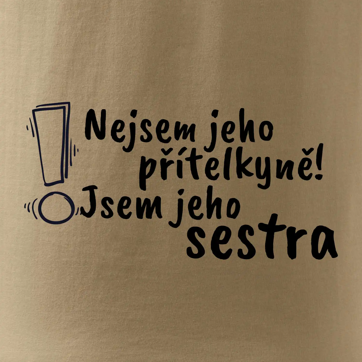 Nejsem jeho přítelkyně, jsem jeho sestra