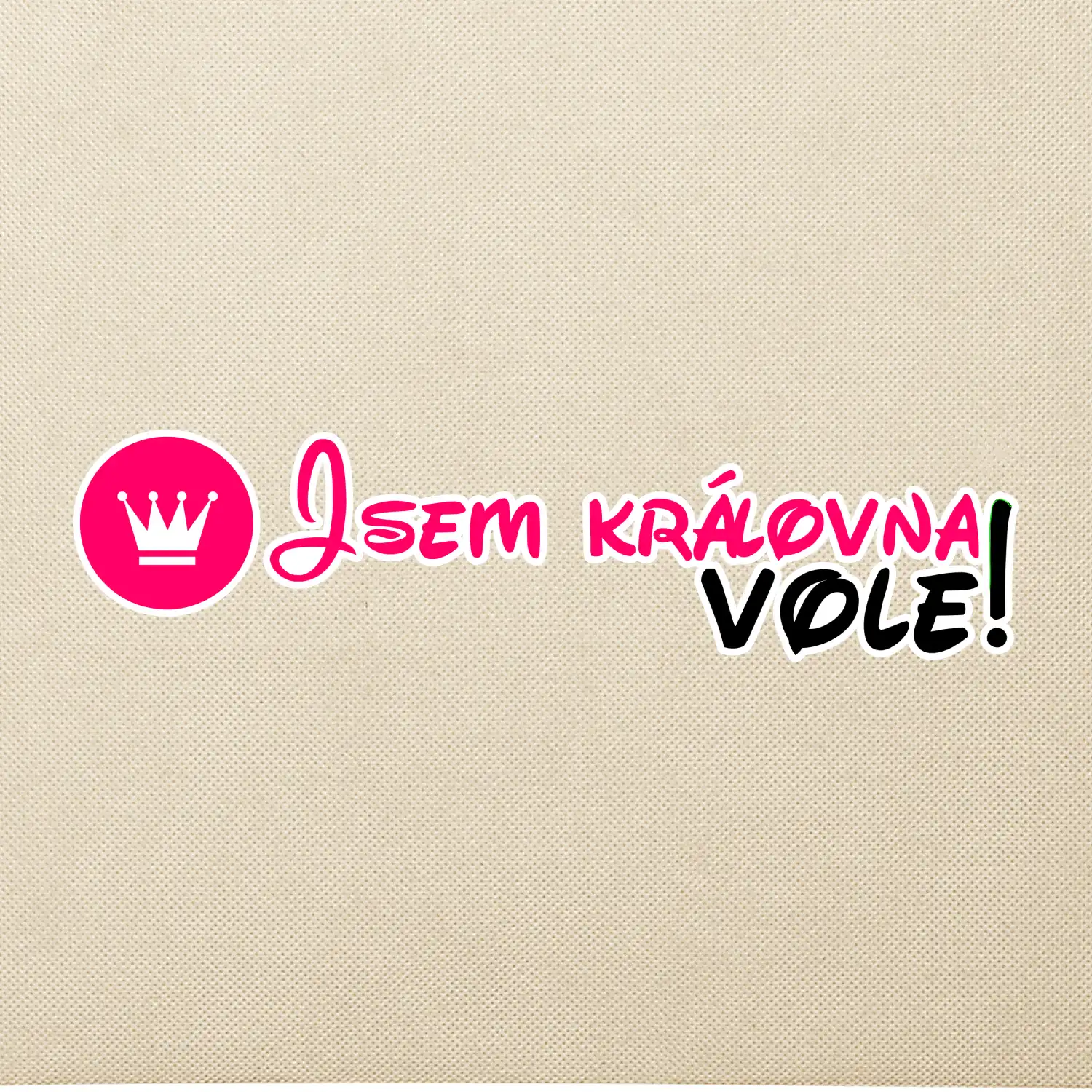 Jsem královna vole!