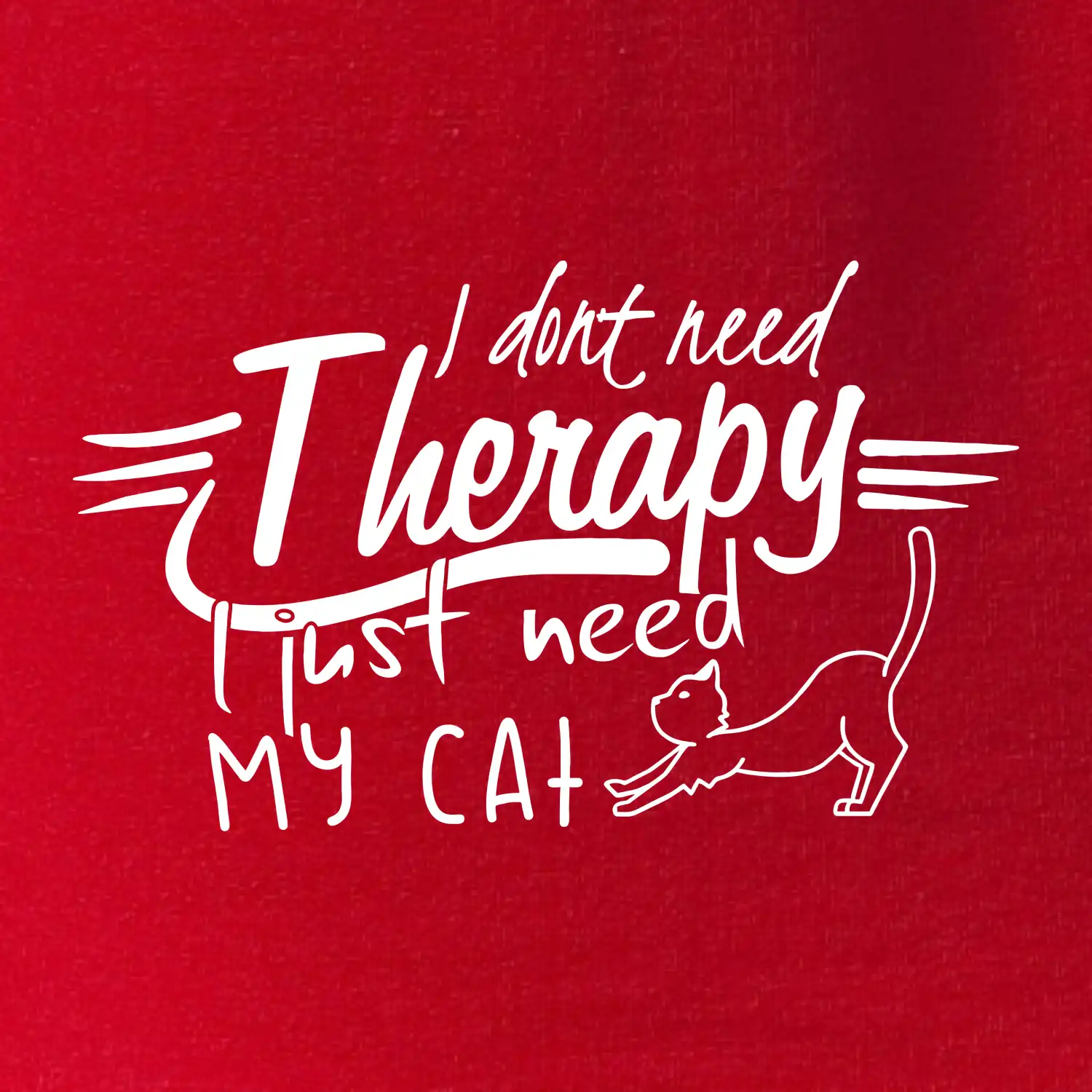 I dont need therapy - i need my cat