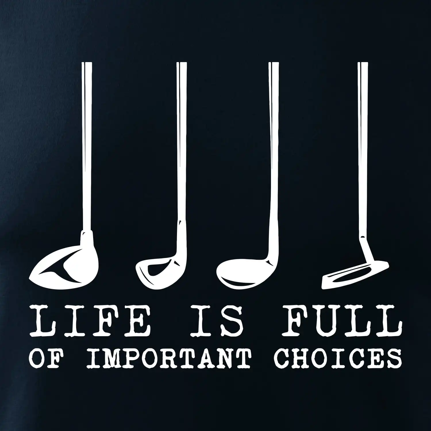 Golf - life is full of important choices