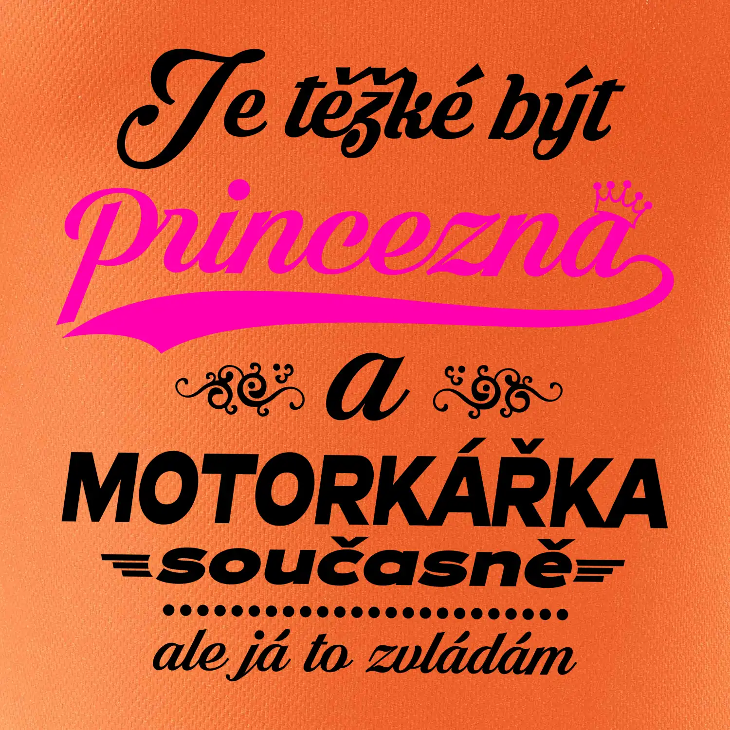 Je těžké být princezna - motorkářka
