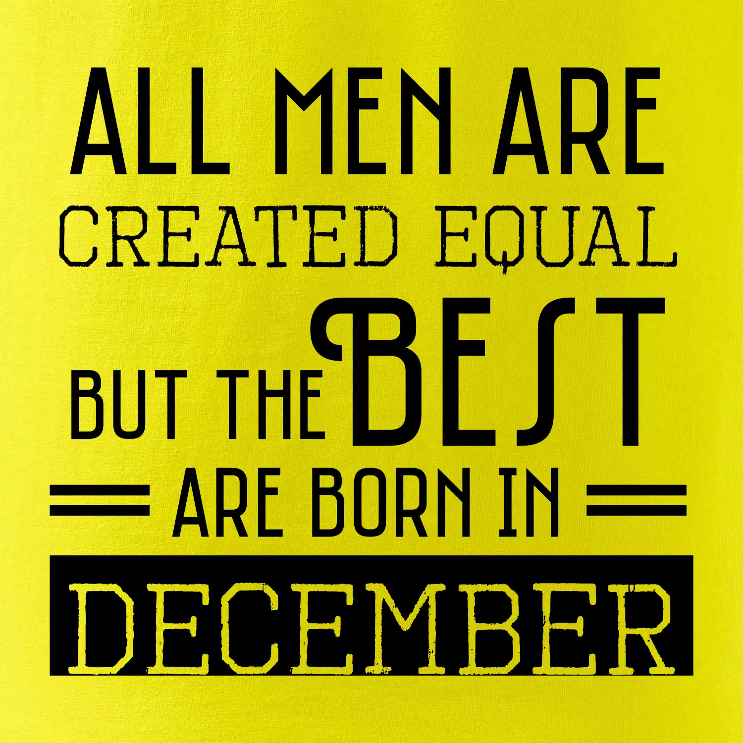 All men are created equal december