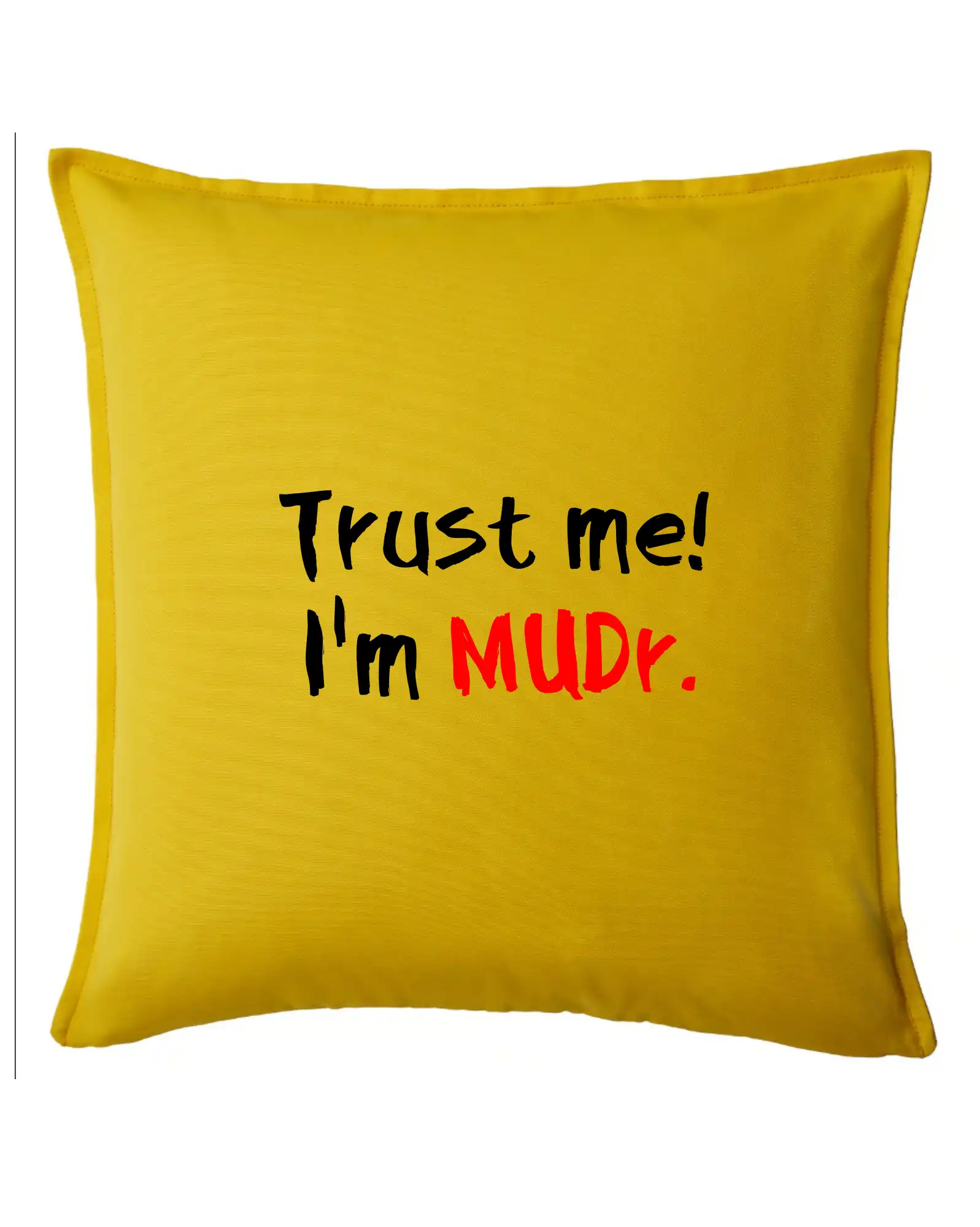 Trust me I´m  MUDr. / Věř mi jsem MUDR.