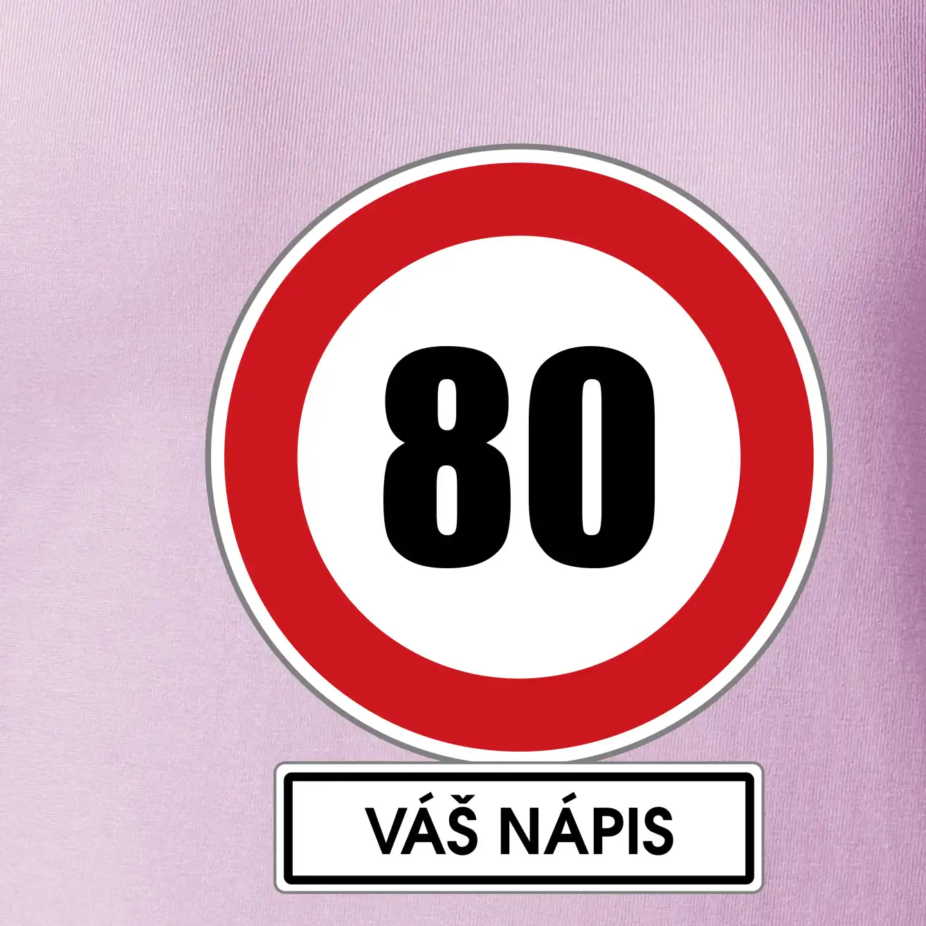 Dopravní značka - rychlost 80 - váš nápis