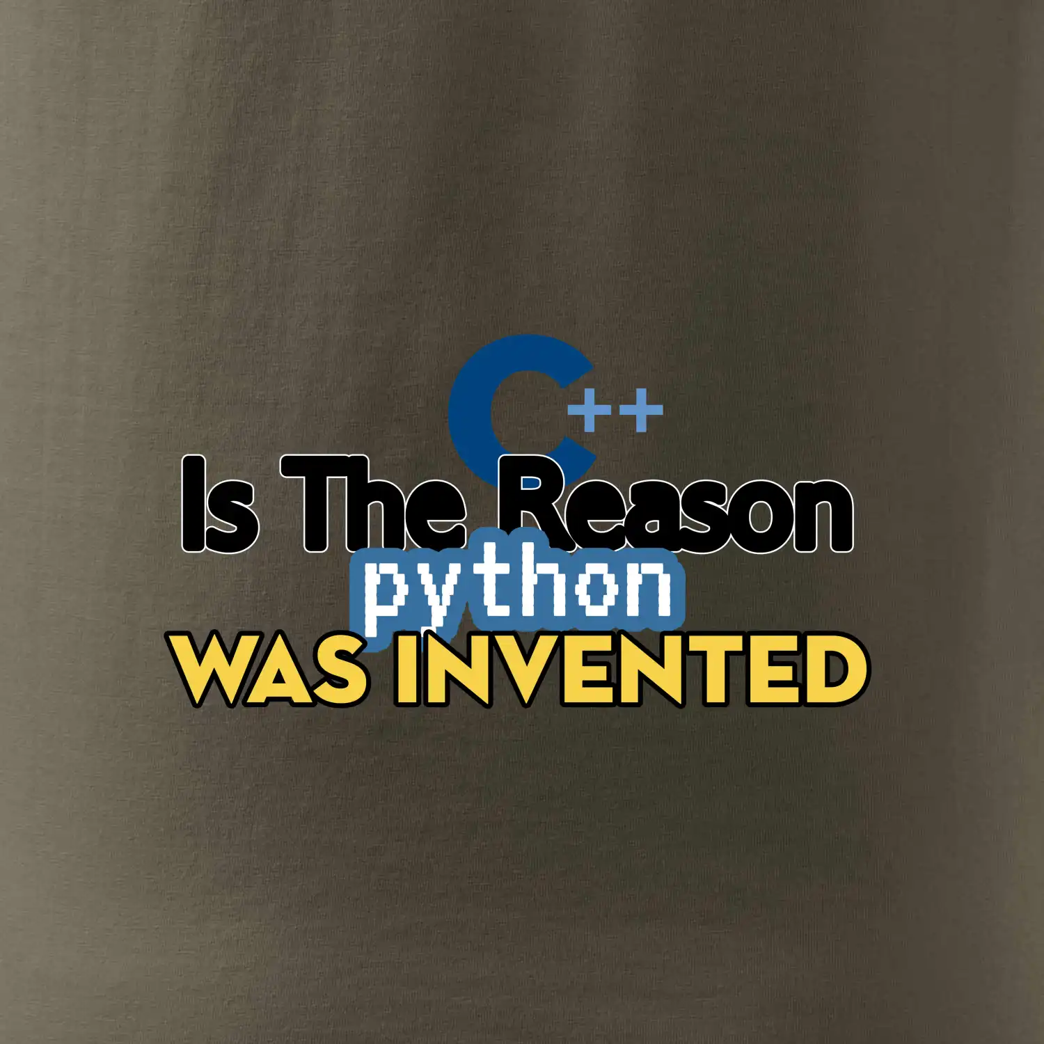 C++ Is The Reason Python Was Invented