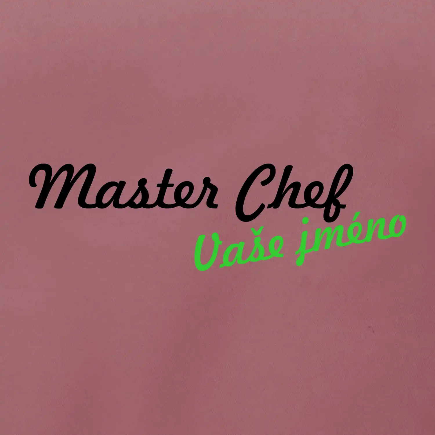 Master Chef - vlastní jméno