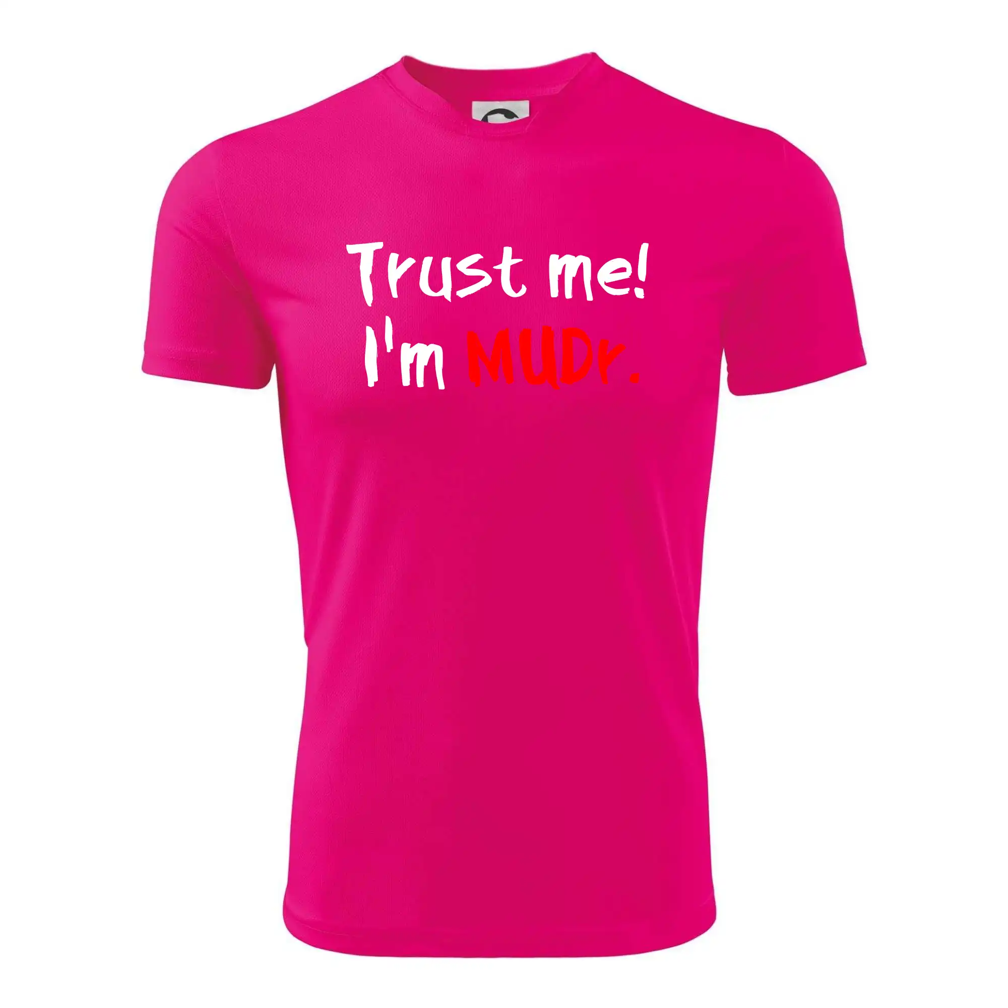Trust me I´m  MUDr. / Věř mi jsem MUDR.