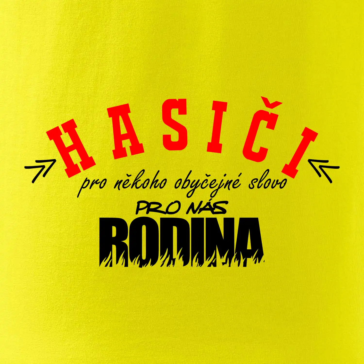 Hasiči, pro někoho obyčejné slovo, pro nás rodina