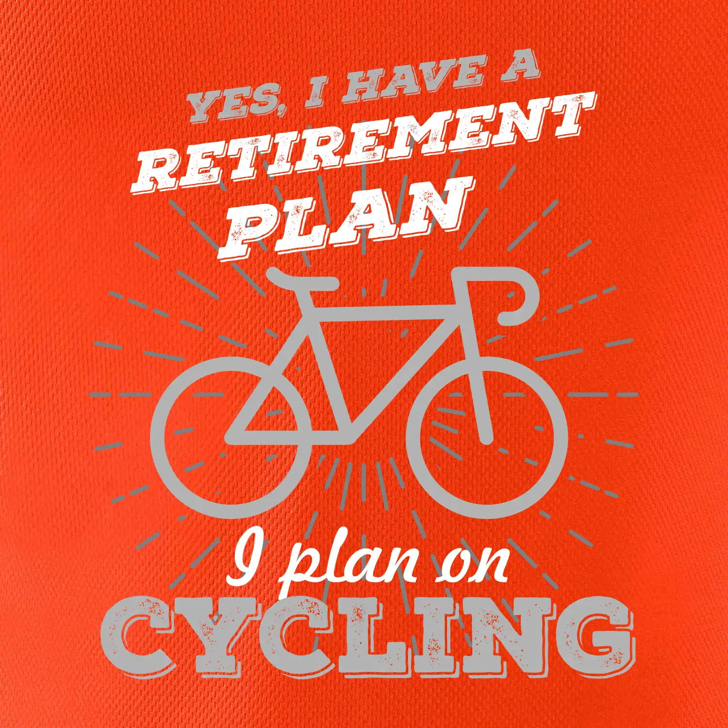 Šedé kolo - Yes, I have a retirement plan, I plan on cycling