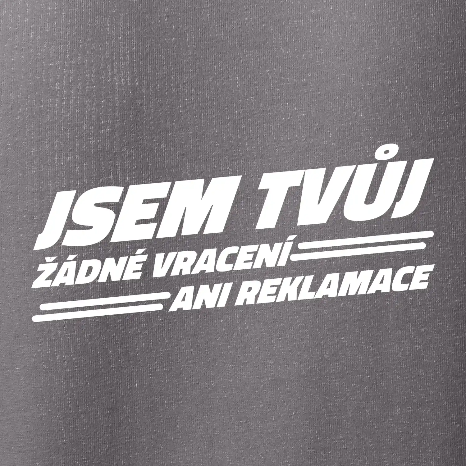 Jsem tvůj žádné vracení