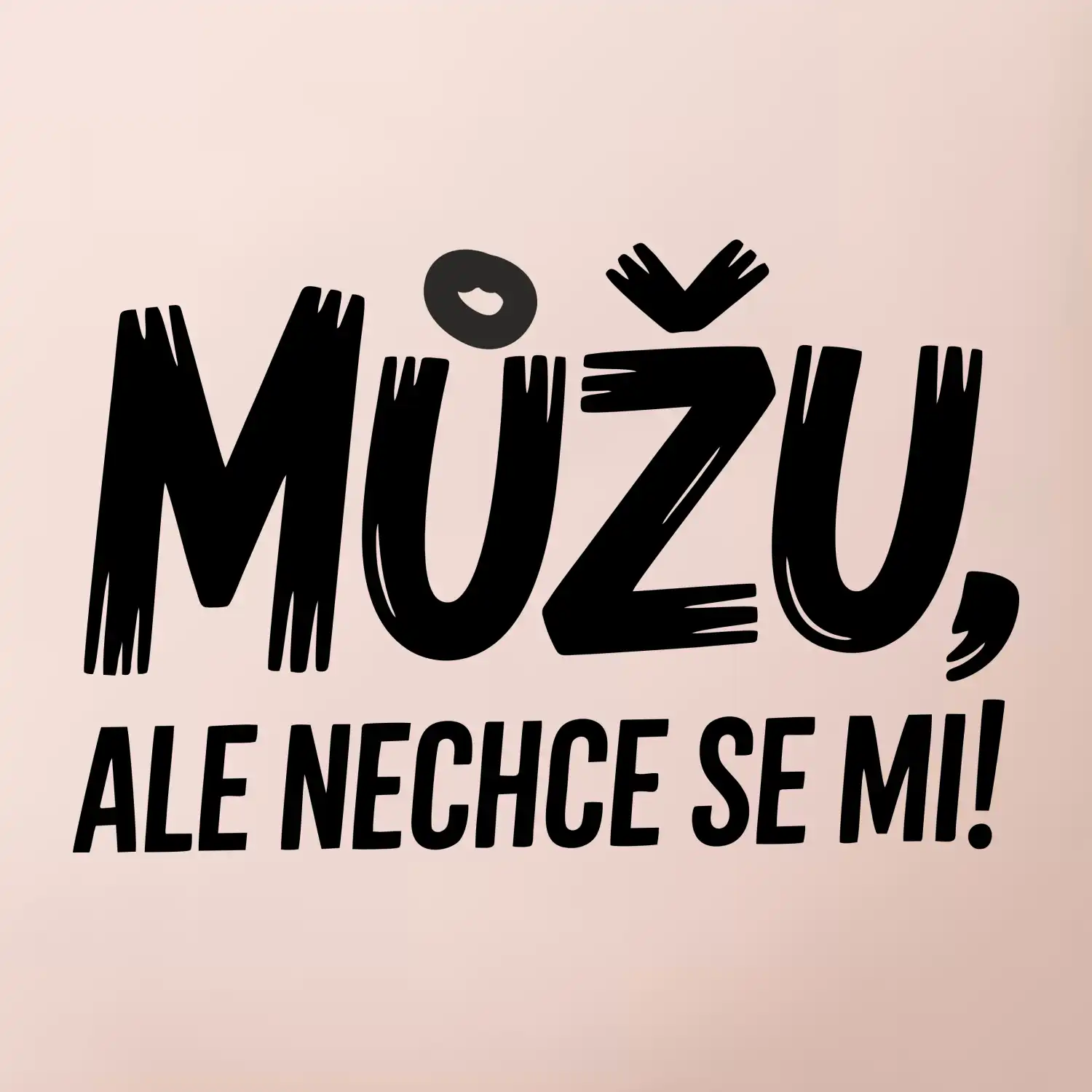 Můžu, ale nechce se mi