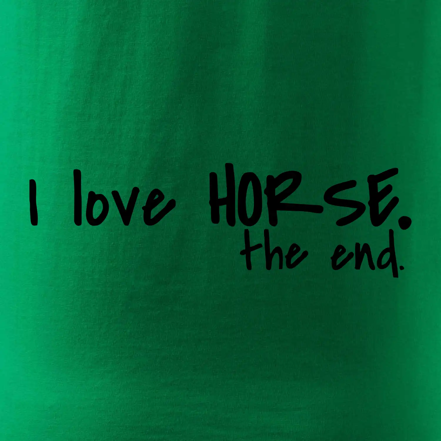 I love horse the end.