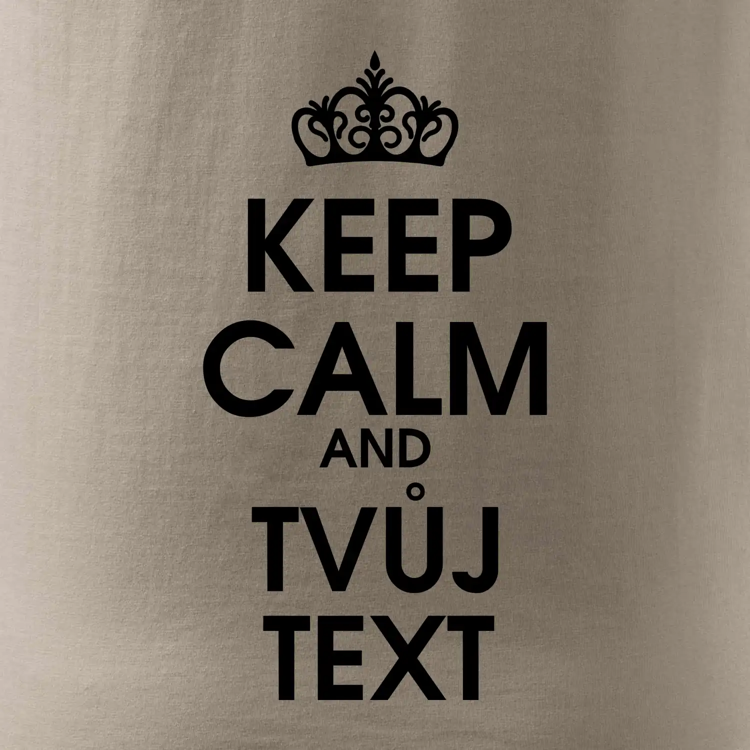 Keep calm - váš text