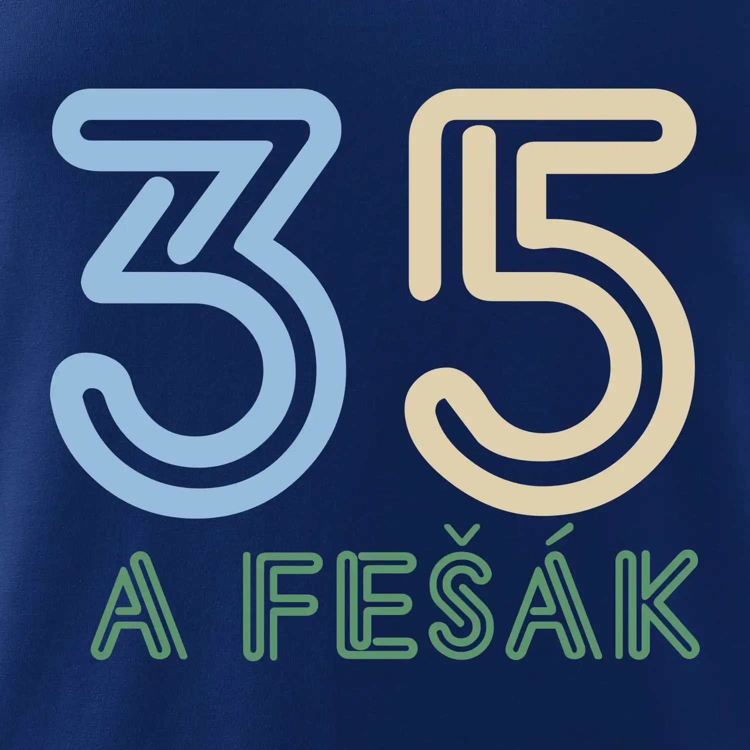 35 a fešák