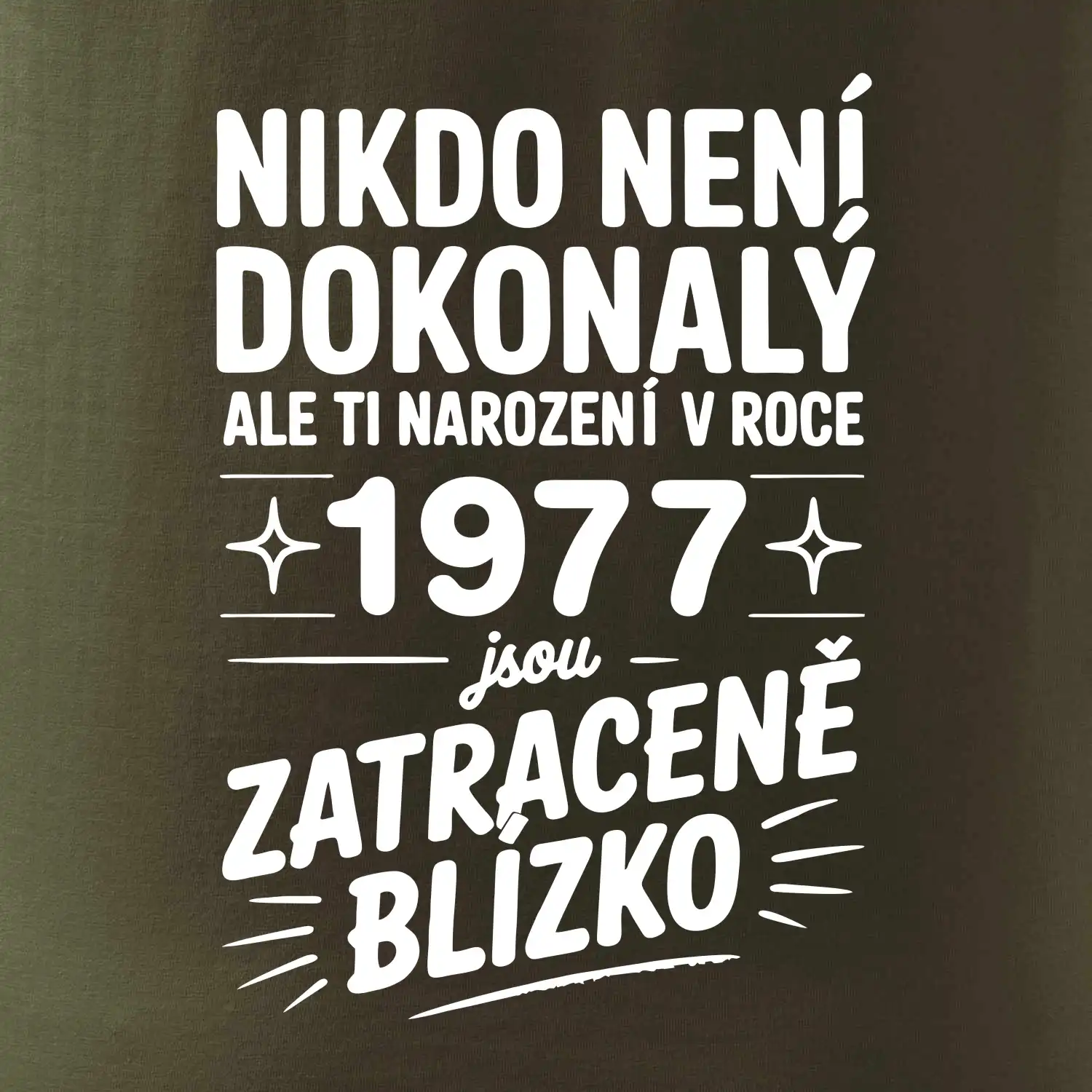 Nikdo není dokonalý ale ti narození v roce 1977 jsou zatraceně blízko