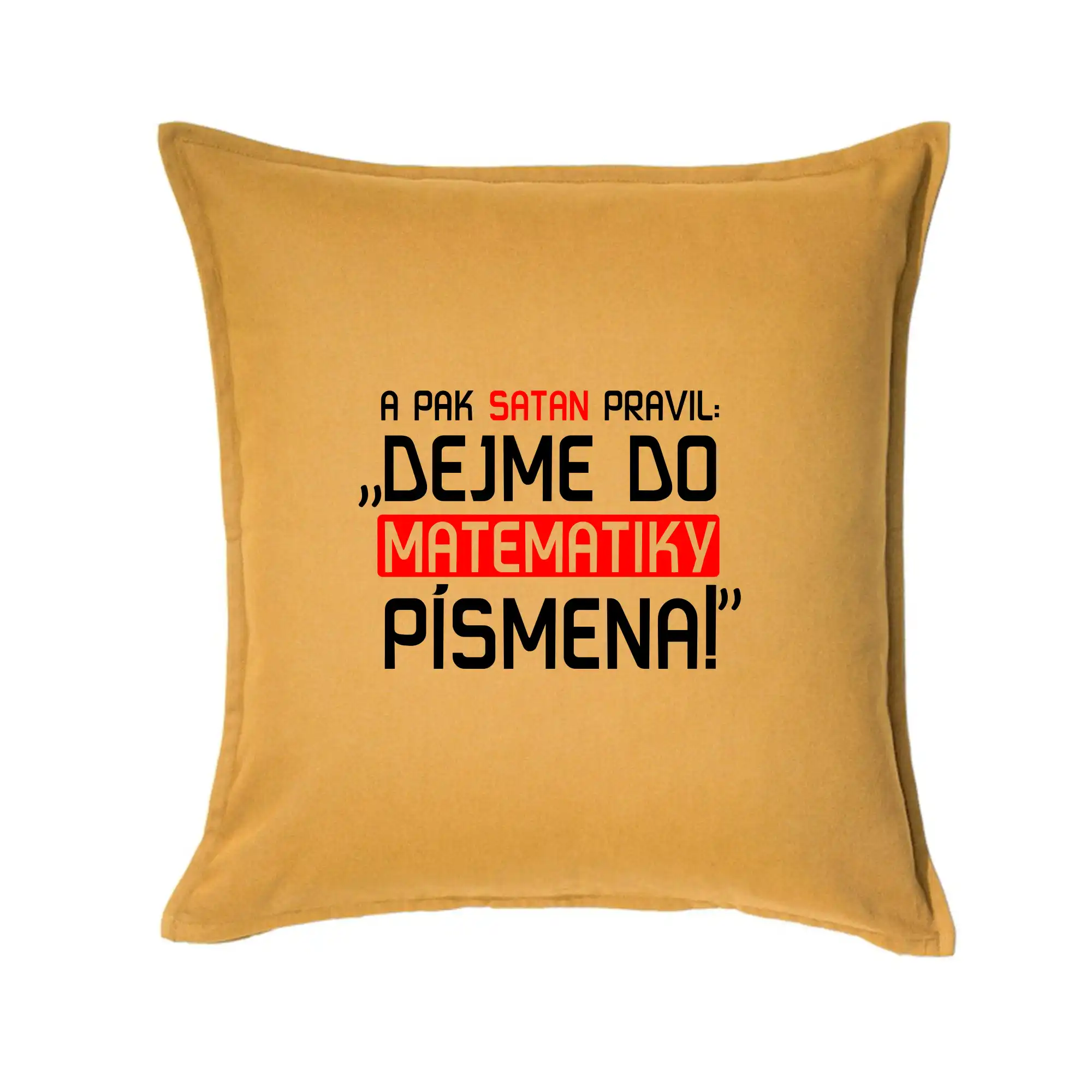 A pak satan pravil dejme do matematiky písmena