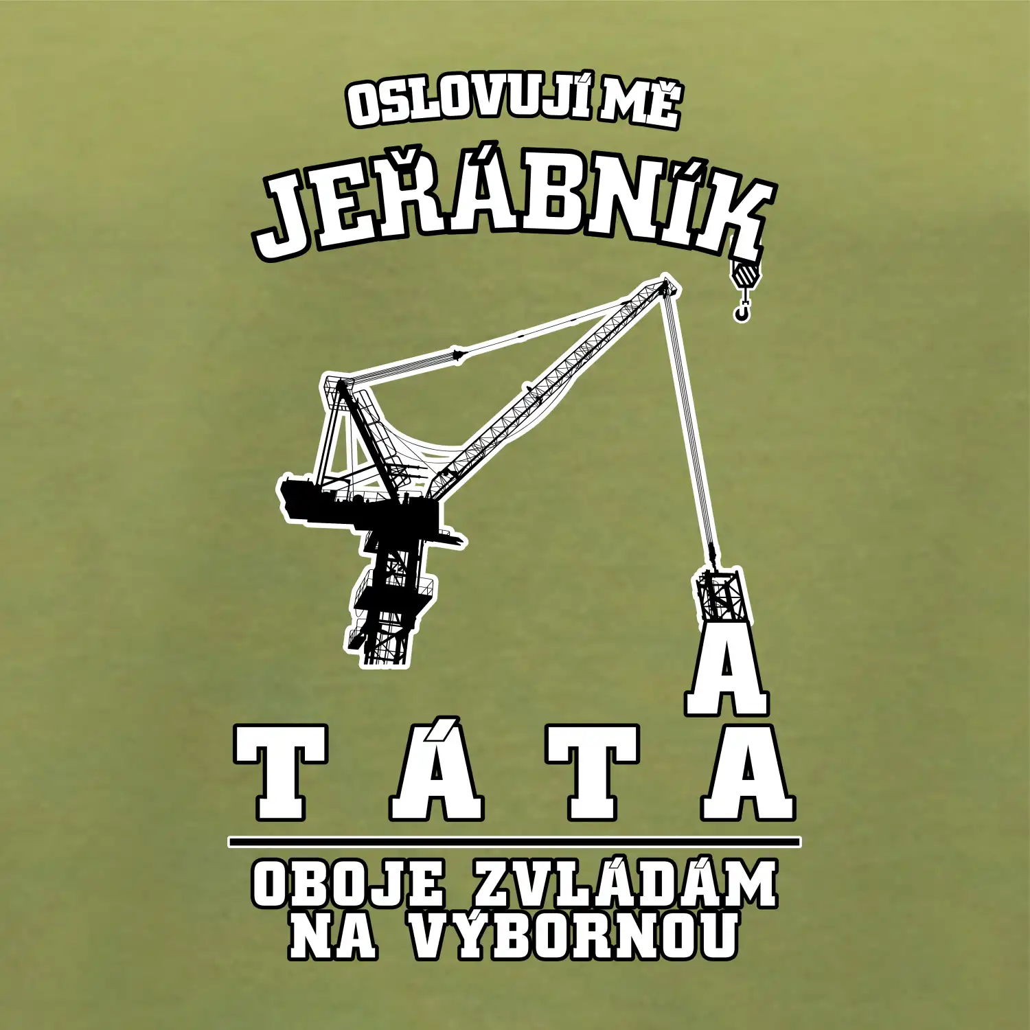 Oslovují mě jeřábník a táta