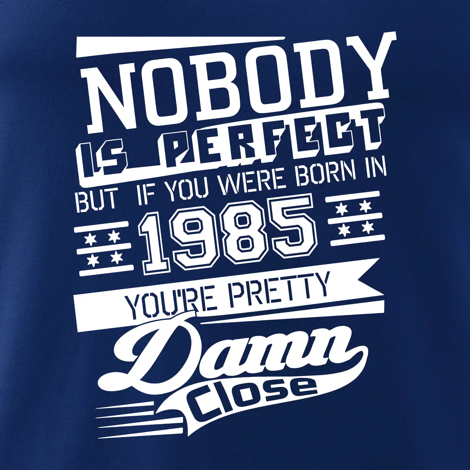 Nobody is perfect - 1985