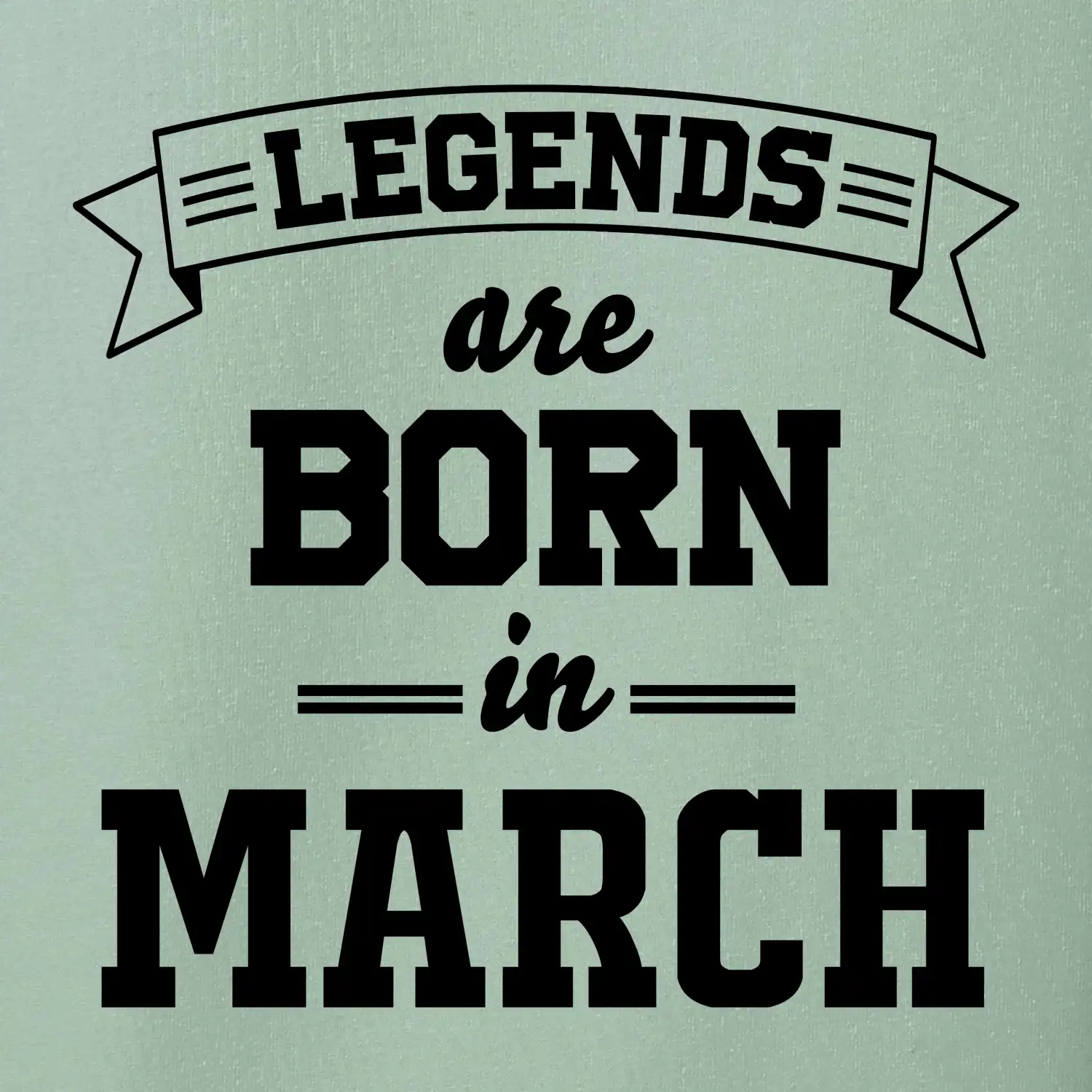 Legends are born in March