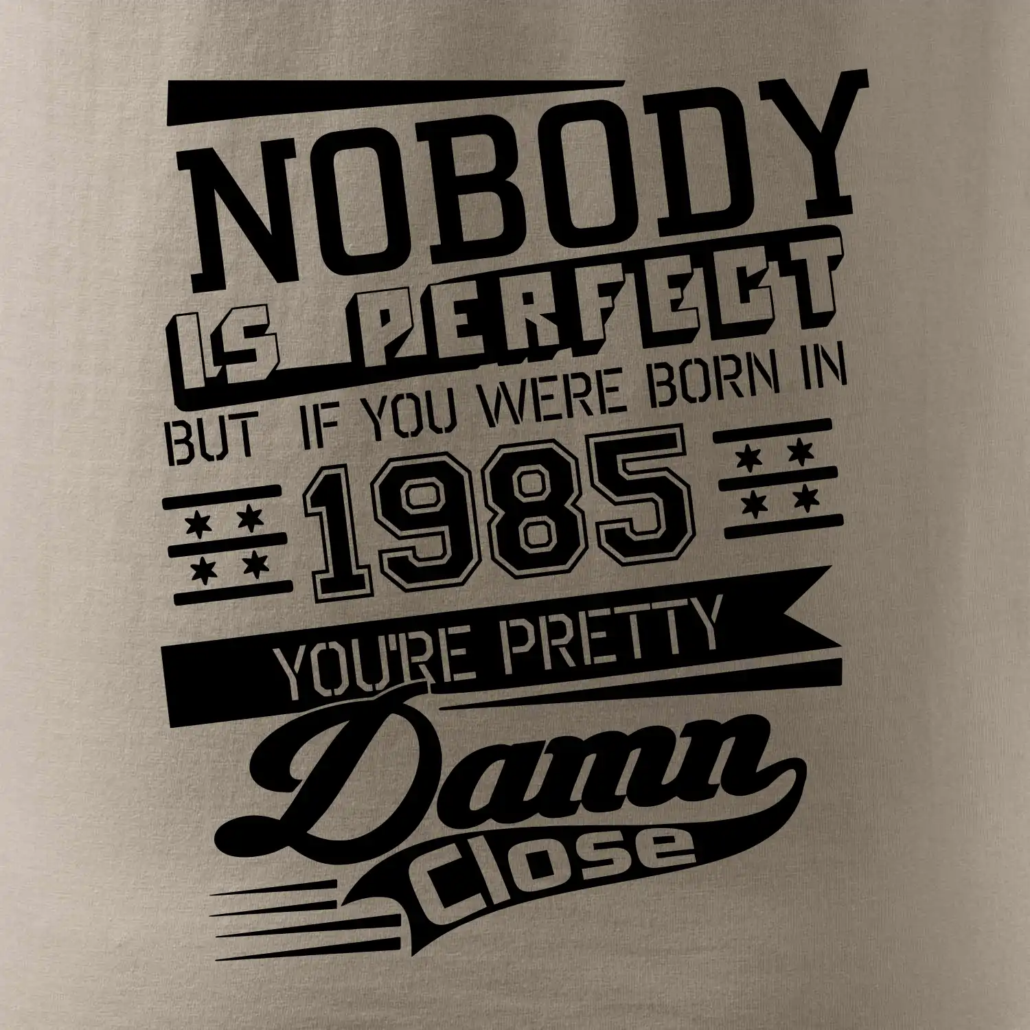 Nobody is perfect - 1985