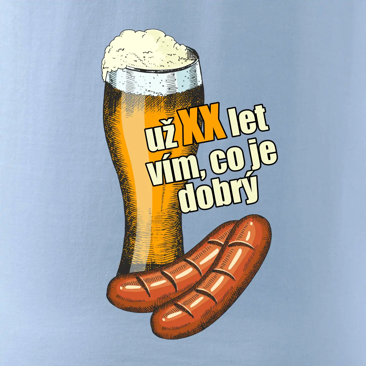 Pivo a klobása vím co je dobrý - vlastní ročník