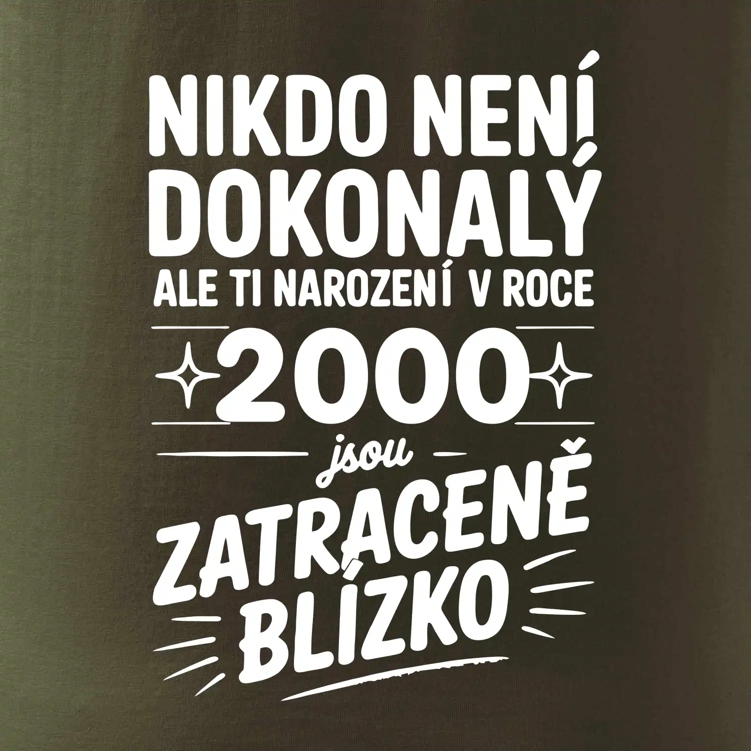 Nikdo není dokonalý ale ti narození v roce 2000 jsou zatraceně blízko
