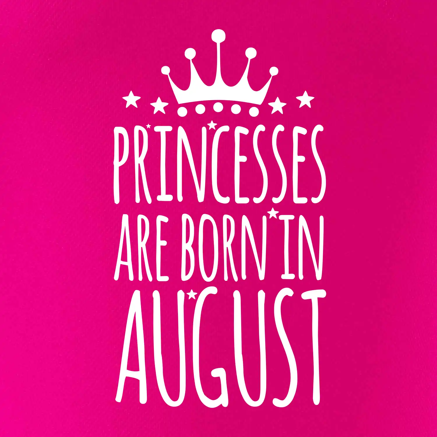 Princesses are born in August