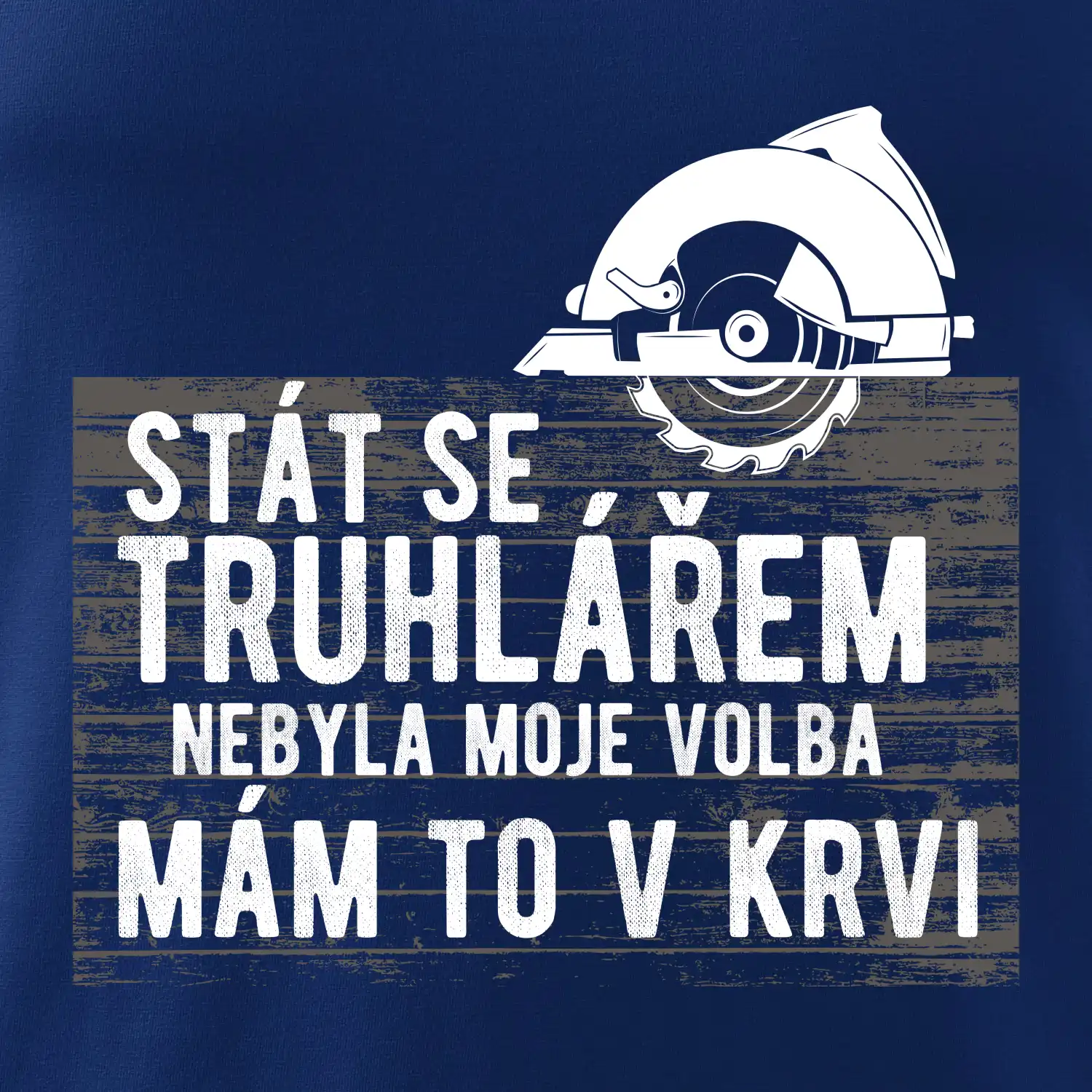Stát se truhlářem nebyla moje volba